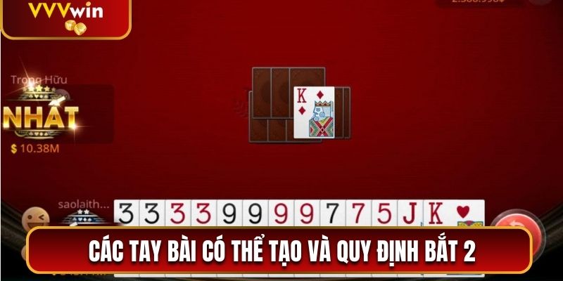 Các tay bài có thể tạo và quy định bắt 2